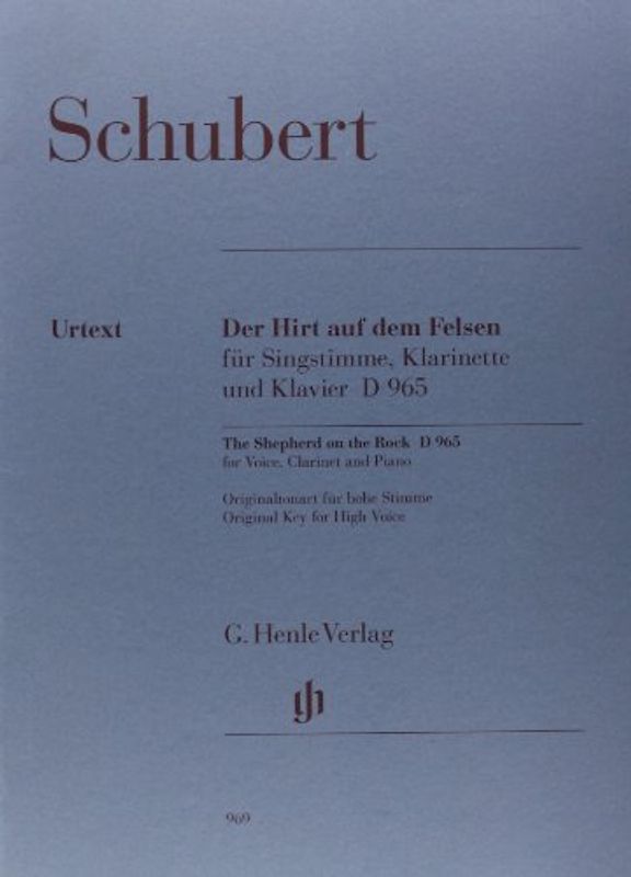 Der Hirt auf dem Felsen für Singstimme, Klarinette und Klavier D 965: Besetzung: Singstimme mit verschiedenen Instrumenten (G. Henle Urtext-Ausgabe)
