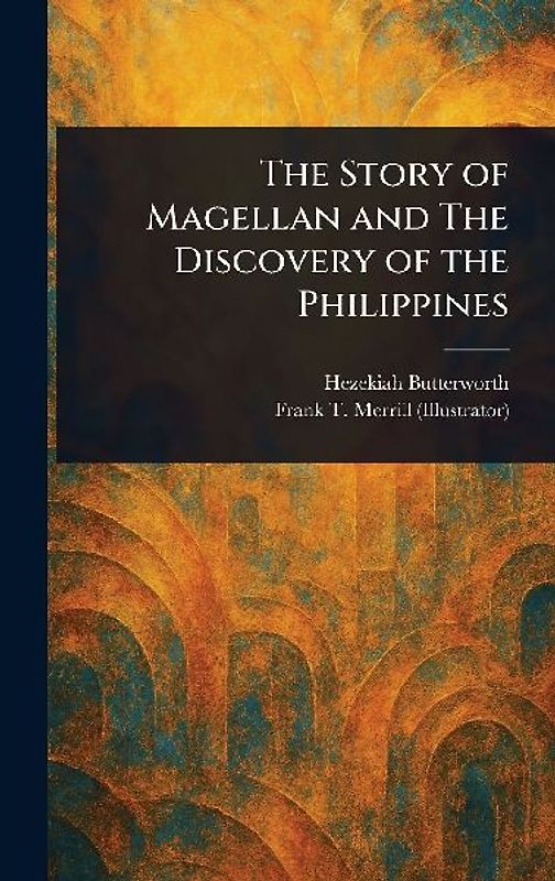 The Story of Magellan and The Discovery of the Philippines