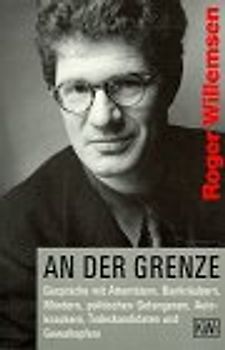 An der Grenze. Gespräche mit Attentätern, Bankräubern, Autoknackern, Todeskandidaten und Gewaltopfern
