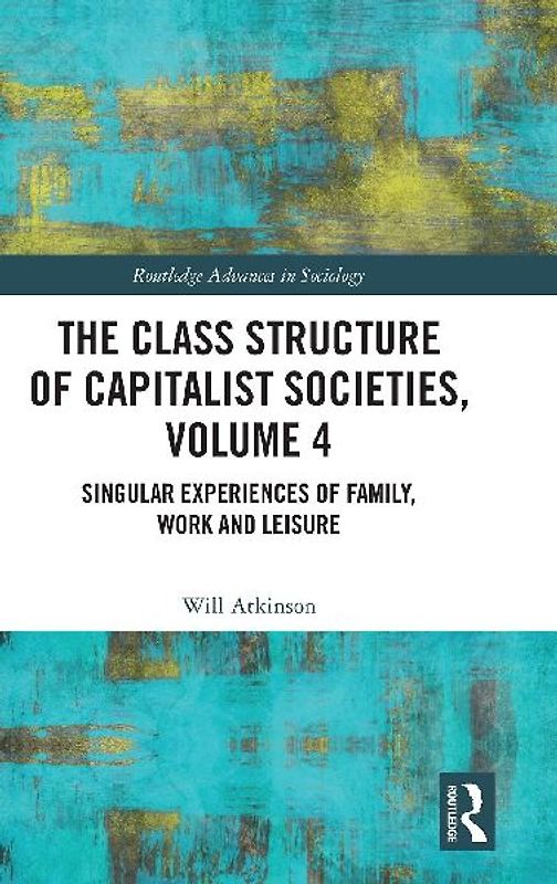 The Class Structure of Capitalist Societies, Volume 4
