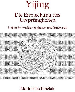 Yijing - Die Entdeckung des Ursprünglichen