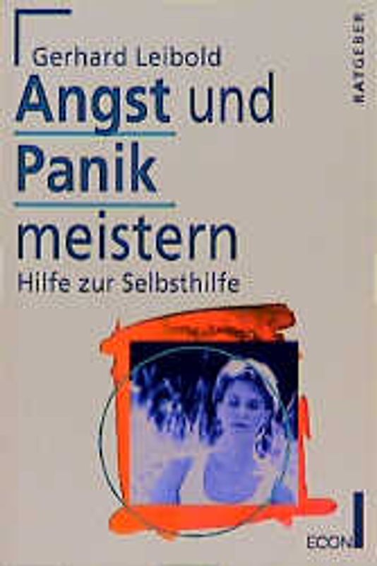 Angst und Panik meistern. Hilfe zur Selbsthilfe