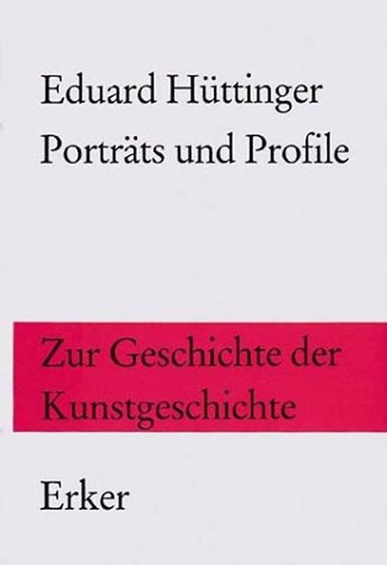 Porträts und Profile. Zur Geschichte der Kunstgeschichte
