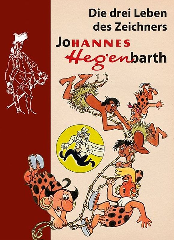 Die drei Leben des Zeichners Johannes Hegenbarth. Biografie Hannes Hegen