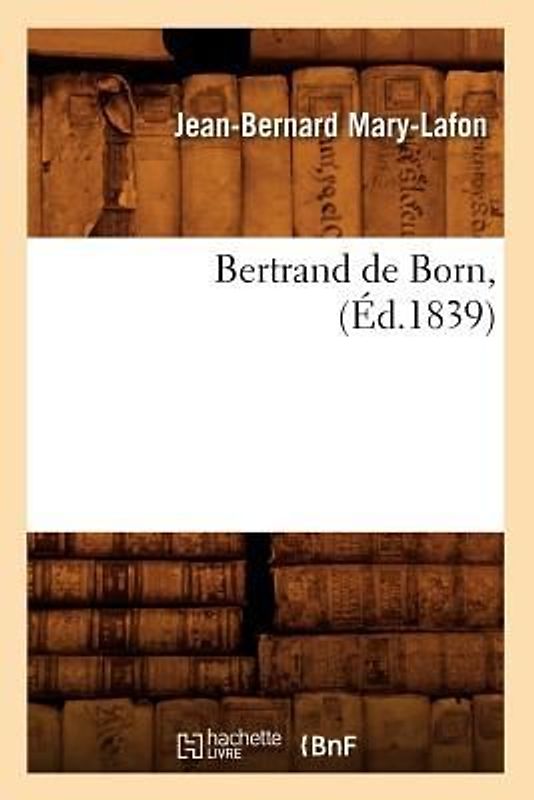 Bertrand de Born, (Éd.1839)