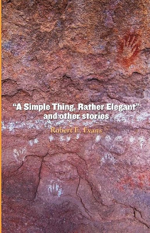 "A Simple Thing, Rather Elegant"  and other stories