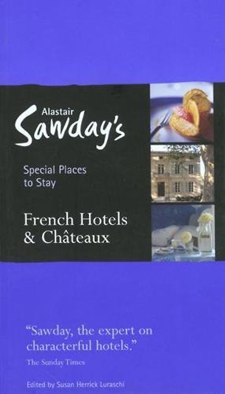 French Hotels & Chateaux: Special Places to Stay