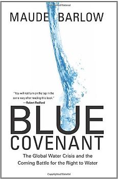 Blue Covenant: The Global Water Crisis and the Coming Battle for the Right to Water