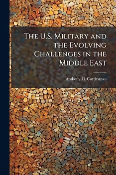 The U.S. Military and the Evolving Challenges in the Middle East
