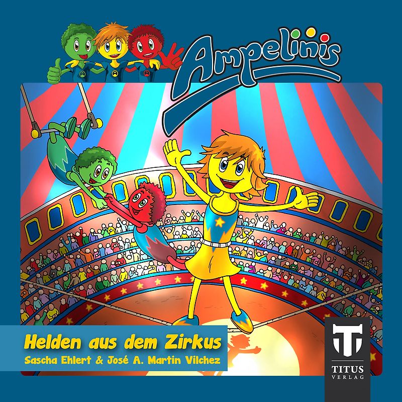 Ampelinis - Band 1 - Helden aus dem Zirkus