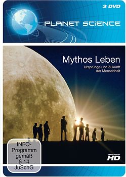 Planet Science: Mythos Leben Ursprünge und Zukunft der Menschheit DVD