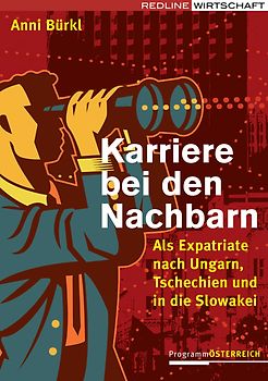 Karriere bei den Nachbarn. Als Expatriate nach Ungarn, Tschechien und in die Slowakei