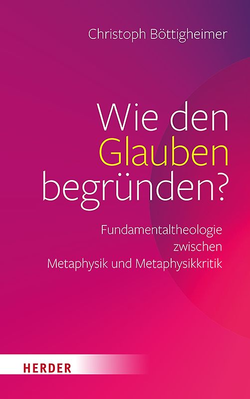 Wie den Glauben begründen?