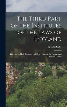 The Third Part of the Institutes of the Laws of England