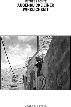 Mitgebrachte Augenblicke einer Wirklichkeit
