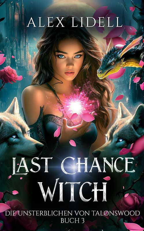 Last Chance Witch: Die Unsterblichen von Talonswood