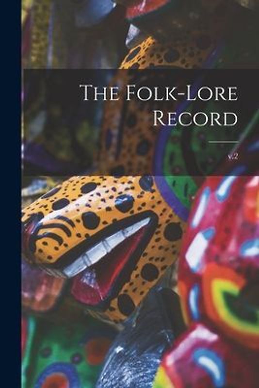 The Folk-lore Record; v.2