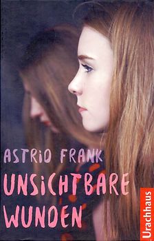 Unsichtbare Wunden