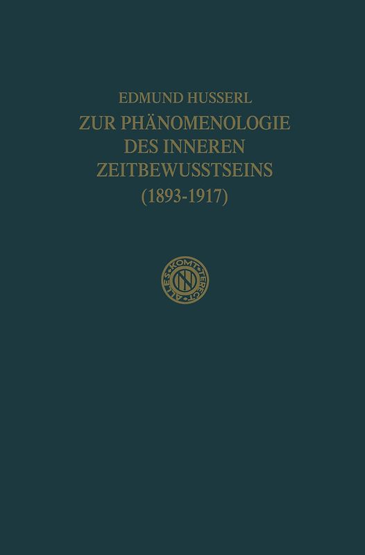 Zur Phänomenologie des Inneren Zeitbewusstseins (1893–1917)