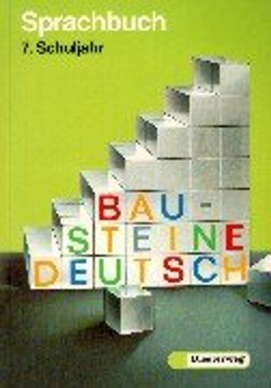 Bausteine Deutsch. Lese- + Sprachbuch für Orientierungs- und Förderstufe... / Sprachbuch - Ausgabe in neuer Rechtschreibung. 7. Schuljahr
