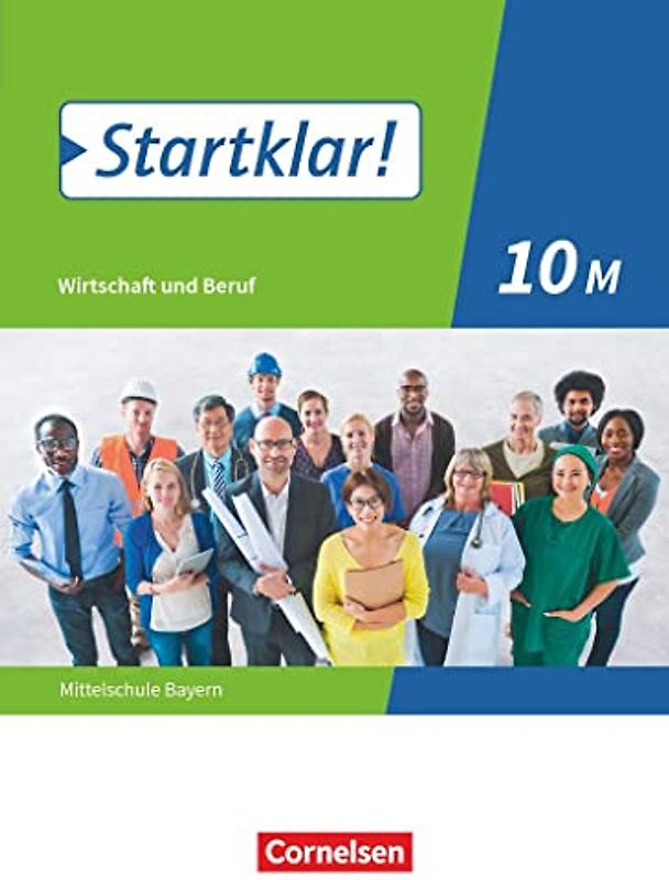 Startklar! - Wirtschaft und Beruf - Mittelschule Bayern - Ausgabe ab 2017 - 10. Jahrgangsstufe