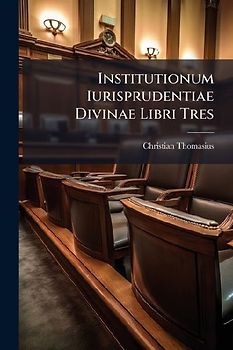 Institutionum Iurisprudentiae Divinae Libri Tres