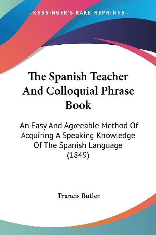 The Spanish Teacher And Colloquial Phrase Book