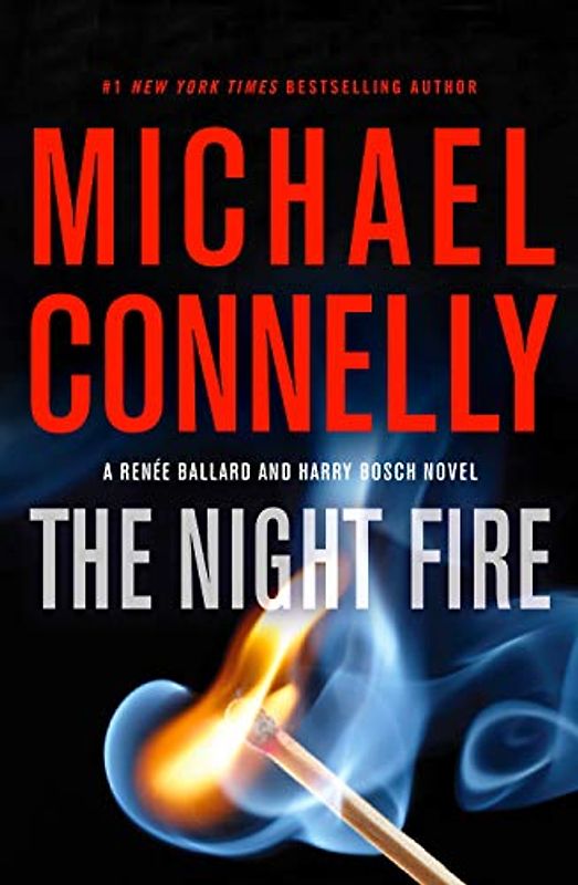 The Night Fire (A Renée Ballard and Harry Bosch Novel, 22)