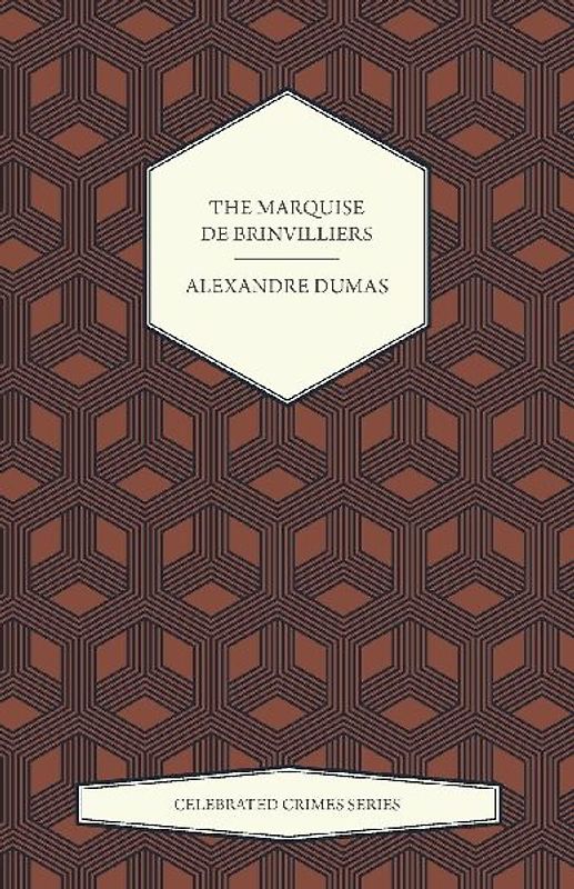 The Marquise de Brinvilliers (Celebrated Crimes Series)