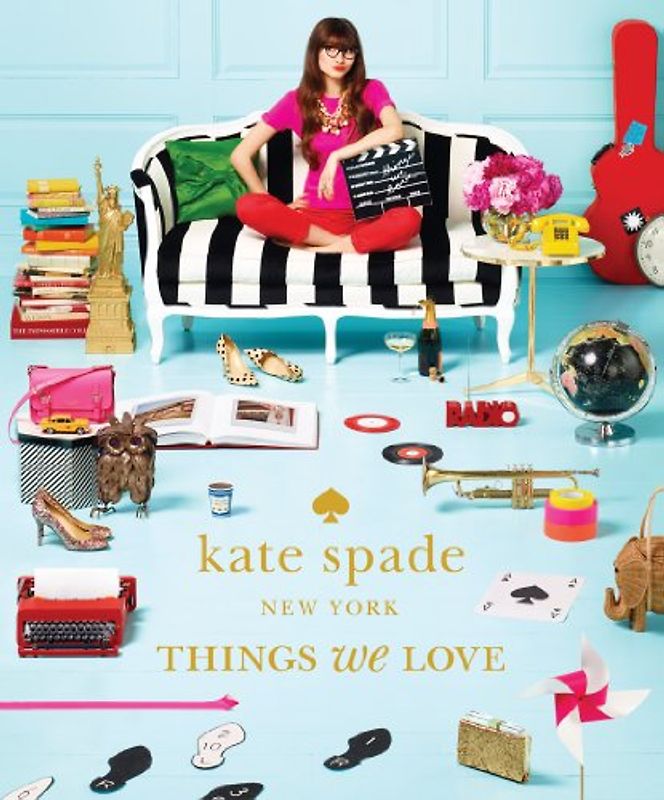 Things We Love: Twenty Years of Inspiration, Intriguing Bits and Other Curiosities - Spade, Kate