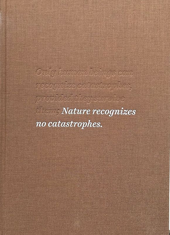 Die Natur kennt keine Katastrophen.