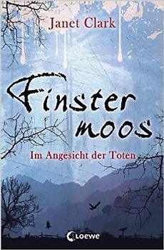 Finstermoos (Band 3) - Im Angesicht der Toten