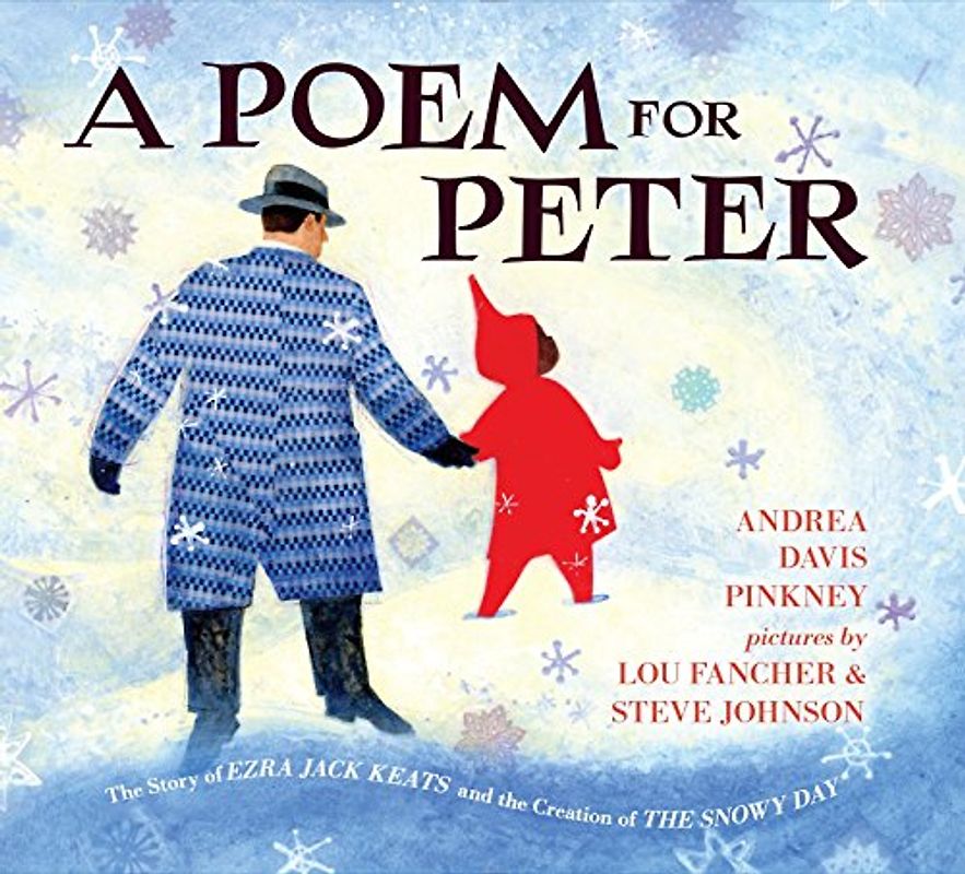 A Poem for Peter: The Story of Ezra Jack Keats and the Creation of The Snowy Day