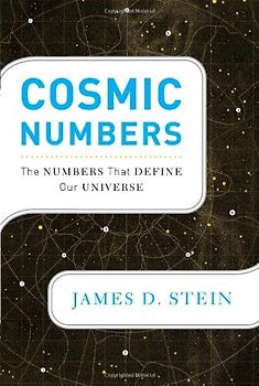 Cosmic Numbers: The Numbers That Define Our Universe - James D. Stein