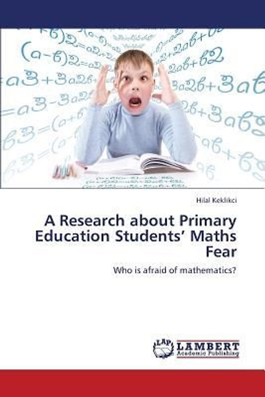 A Research about Primary Education Students' Maths Fear