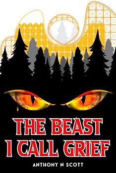 The Beast I Call Grief