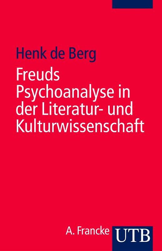 Freuds Psychoanalyse in der Literatur- und Kulturwissenschaft