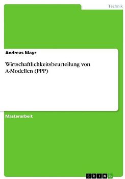 Wirtschaftlichkeitsbeurteilung von A-Modellen (PPP)