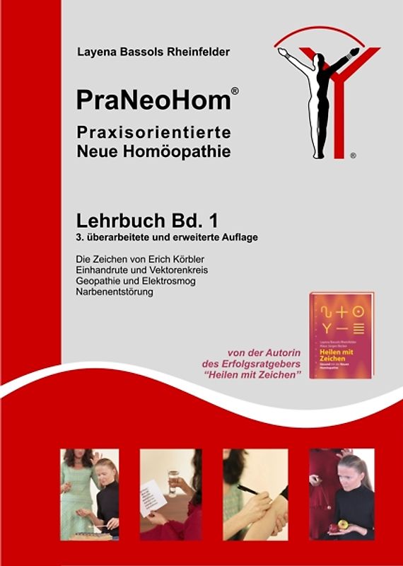 PraNeoHom® Lehrbuch Band 1 - Praxisorientierte Neue Homöopathie. Die Zeichen von Erich Körbler, Einhandrute und Vektorenkreis, Geopathie und Elektrosmog, Narbenentstörung