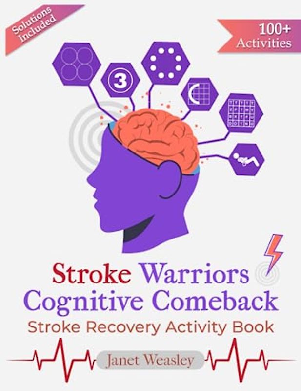 Stroke Warriors Cognitive Comeback: Large Print Brain Injury and Global Aphasia Rehabilitation Activity Book Solutions Included