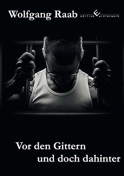 Vor den Gittern und doch dahinter