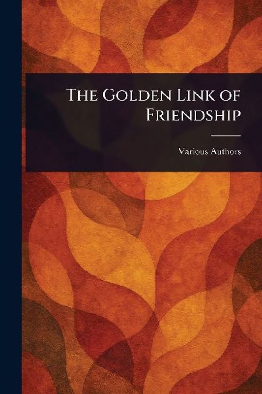 The Golden Link of Friendship