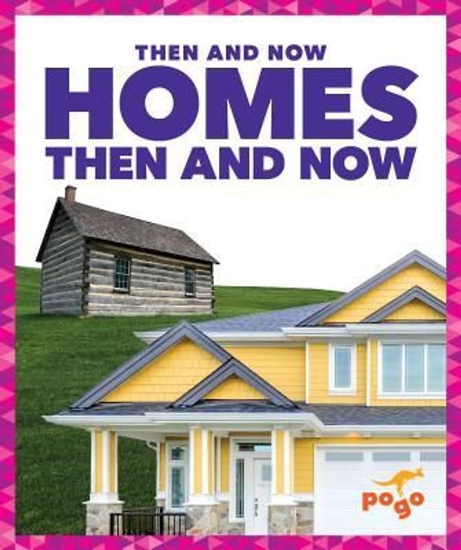 Homes Then and Now