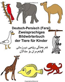 Deutsch-Persisch (Farsi) Zweisprachiges Bildwörterbuch der Tiere für Kinder (FreeBilingualBooks.com)