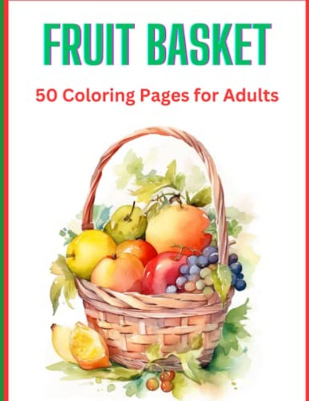 FRUIT BASKET 50 Coloring Pages for Adults