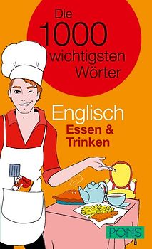 PONS Die 1000 wichtigsten Wörter Englisch Essen & Trinken