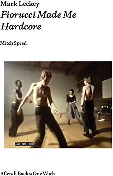 Mark Leckey: Fiorucci Made Me Hardcore