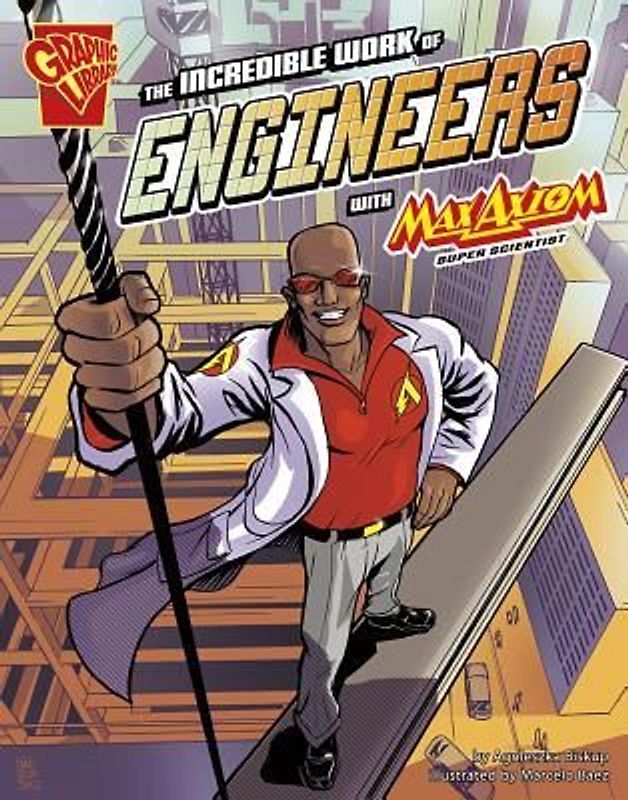 The Incredible Work of Engineers with Max Axiom, Super Scientist