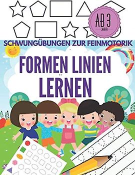 Formen Linien Lernen Ab 3 Jahren: Schwungübungen Zur Feinmotorik, Kinder Aktivitätenheft, Vorschulkinder & Kindergarten Buben und Mädchen.