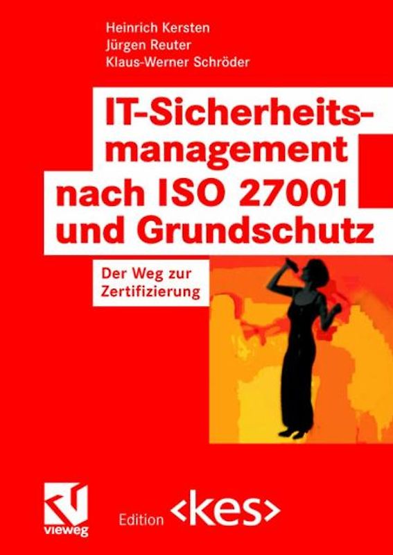 IT-Sicherheitsmanagement nach ISO 27001 und Grundschutz